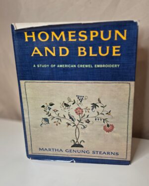 Homespun and Blue: A Study of American Crewel Embroidery (1963)
