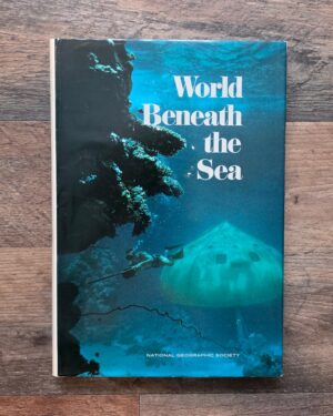 Vintage National Geographic Books (Choose Title) - World Beneath the Sea (1967)